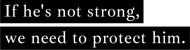 強くないなら守ってあげなきゃね。